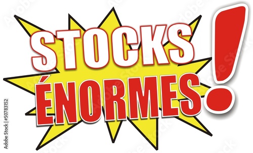 étiquette stocks énormes
