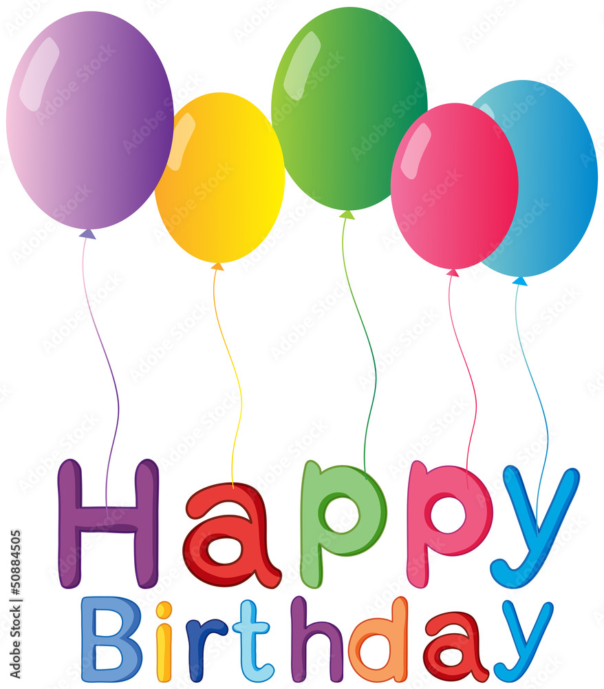 The five balloons with a happy birthday greeting The five balloons with a happy birthday greeting