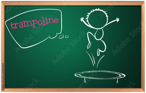 A blackboard with a trampoline