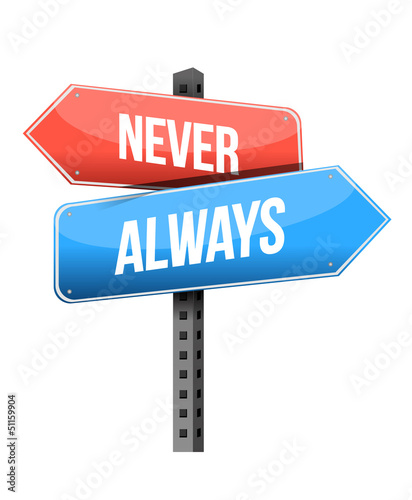 never, always road sign illustration design