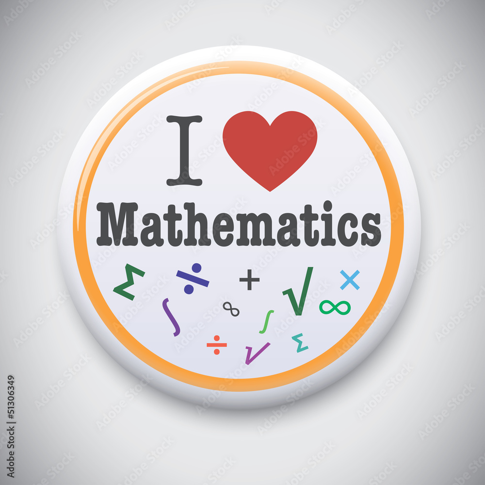 I Love Mathematics/Math - Vector Button Badge I Love Mathematics/Math - Vector Button Badge