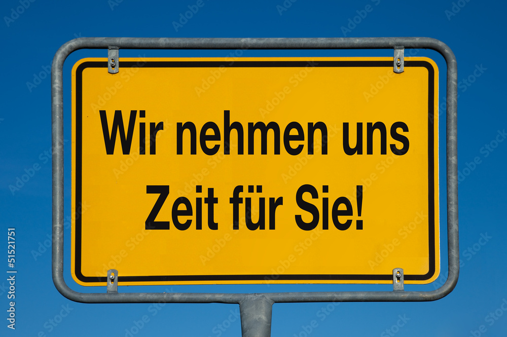 Ortsschild mit blauem Himmel WIR NEHMEN UNS ZEIT FÜR SIE! Ortsschild mit blauem Himmel WIR NEHMEN UNS ZEIT FÜR SIE!