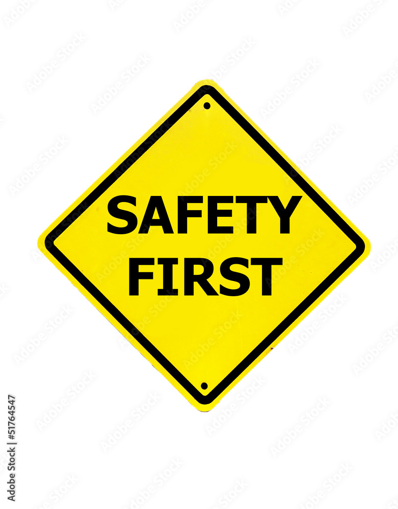 Safety First sign on a white background Safety First sign on a white background