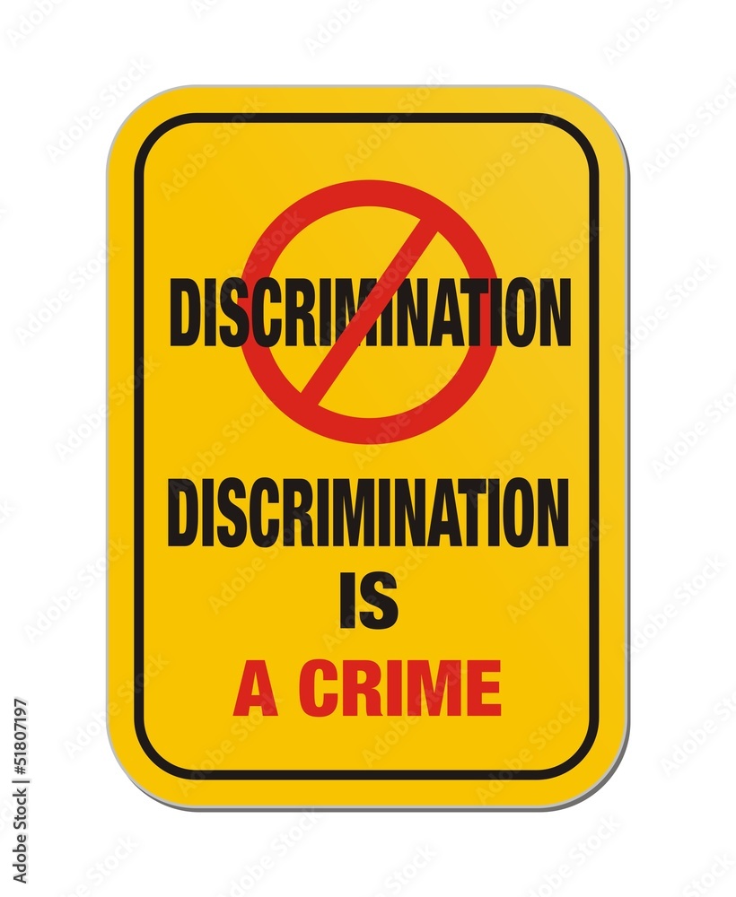discrimination is a crime yellow sign discrimination is a crime yellow sign