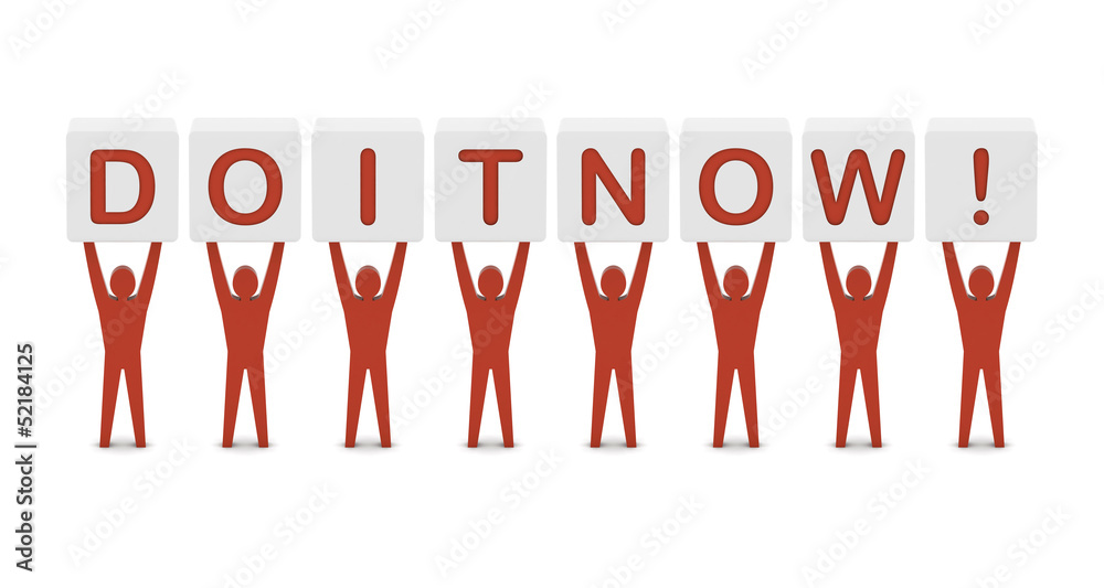 Men holding the phrase do it now! Concept 3D illustration. Men holding the phrase do it now! Concept 3D illustration.
