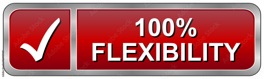 100% Flexibility