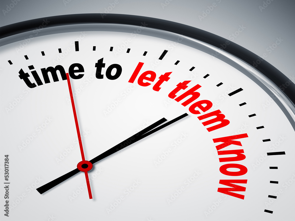 time to let them know time to let them know
