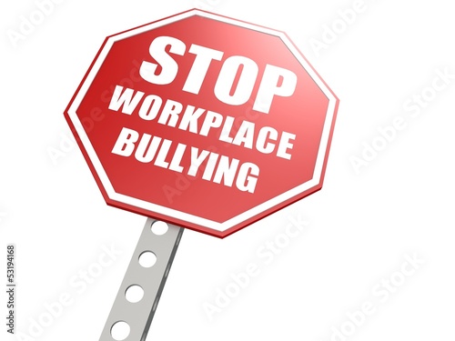 Fotografía Stop workplace bullying road sign