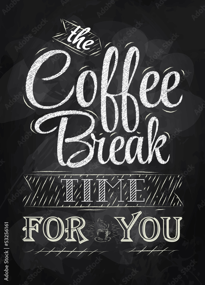 Poster lettering the coffee break time for you chalk