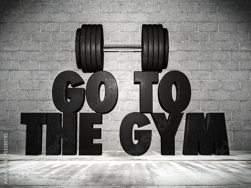 Go to the gym