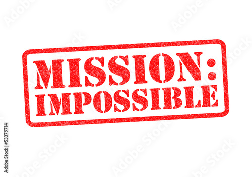 MISSION: IMPOSSIBLE