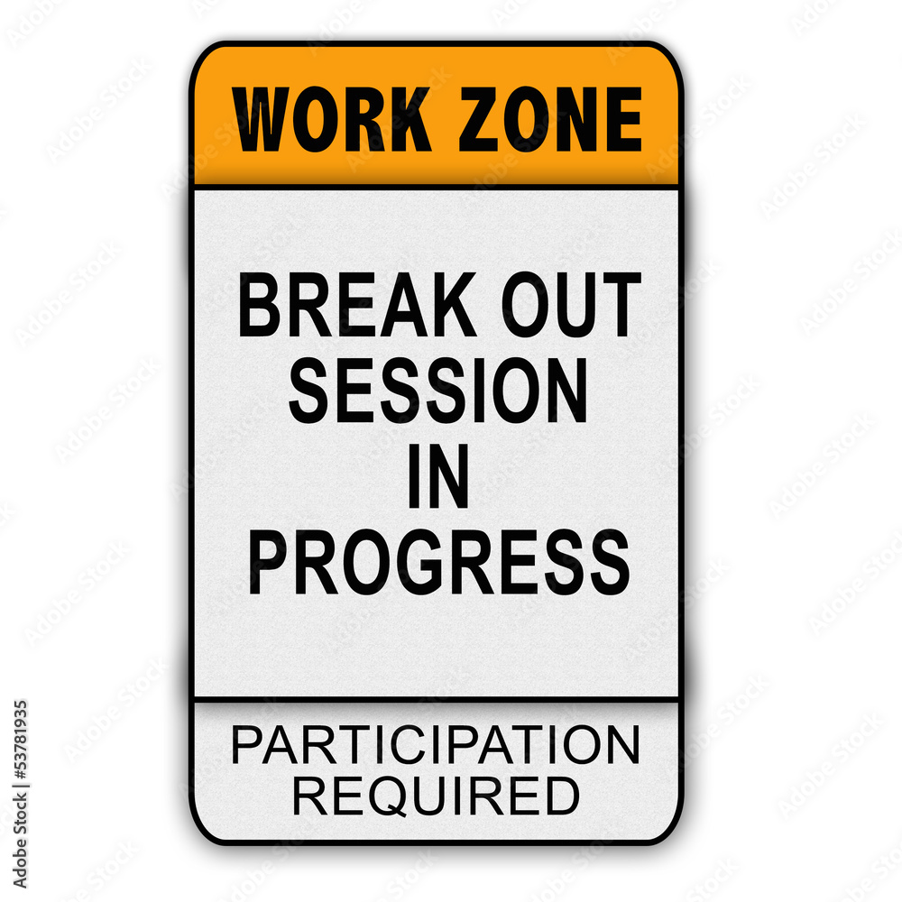 Work Zone Message - Break Our Session A