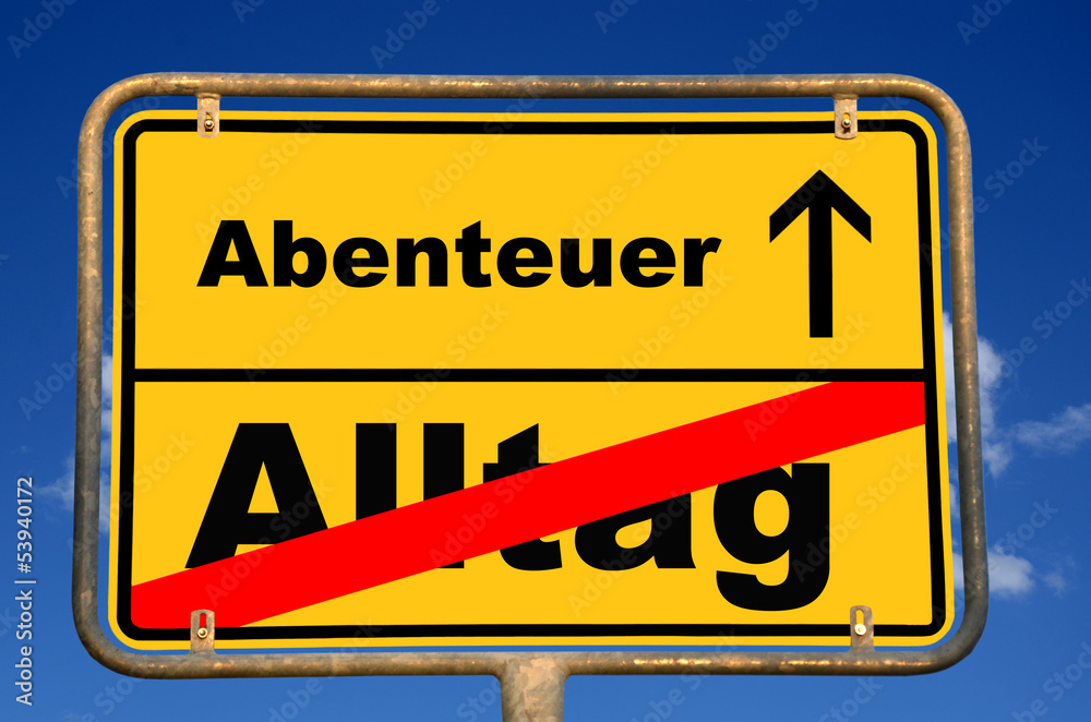 Fototapeta premium Schild Alltag Abenteuer