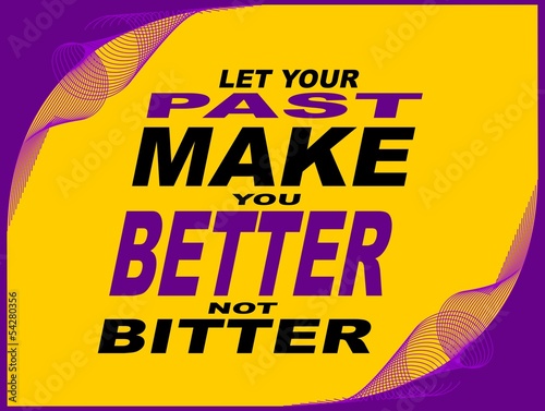 Let your past - motivational phrase