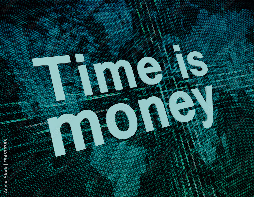 Time is money Time is money