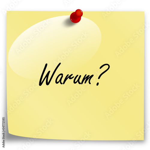 Warum?
