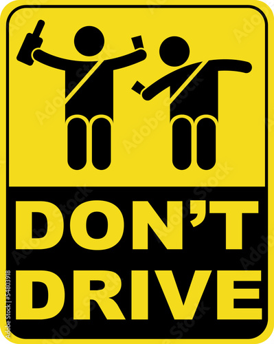  don't drink and drive sign. 