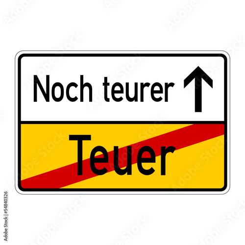 ortsschild teuer noch teurer I