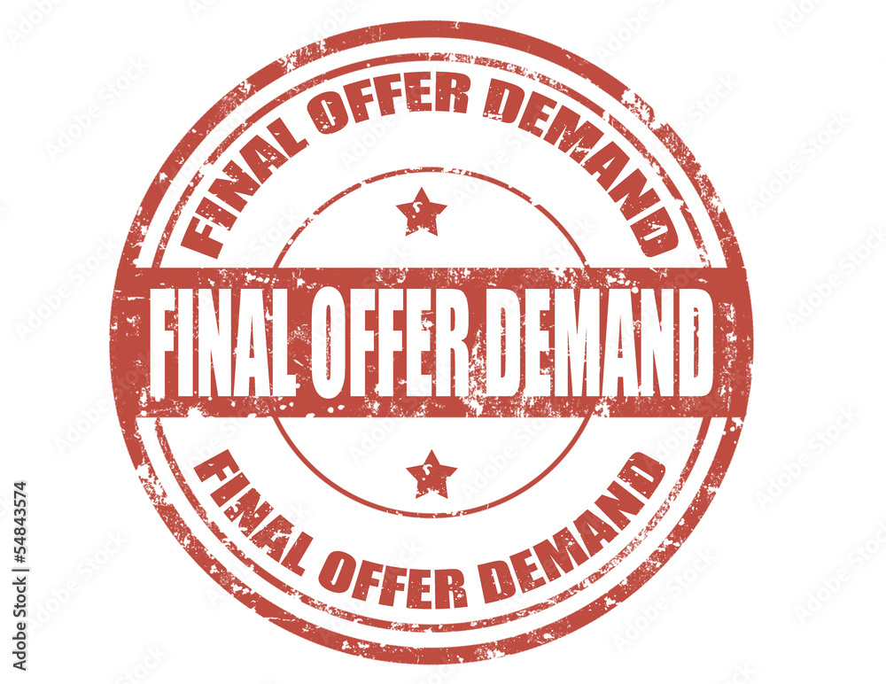 Final offer demand Final offer demand