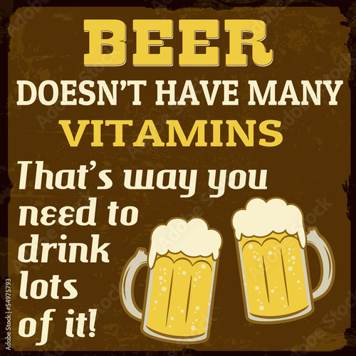Beer dosen't have many vitamins, vintage poster