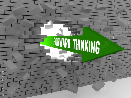 Arrow with words Forward Thinking breaking brick wall.