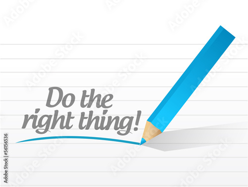 do the right thing written on a white paper.