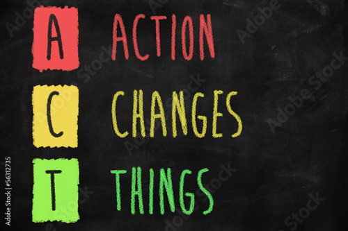 Action changes things