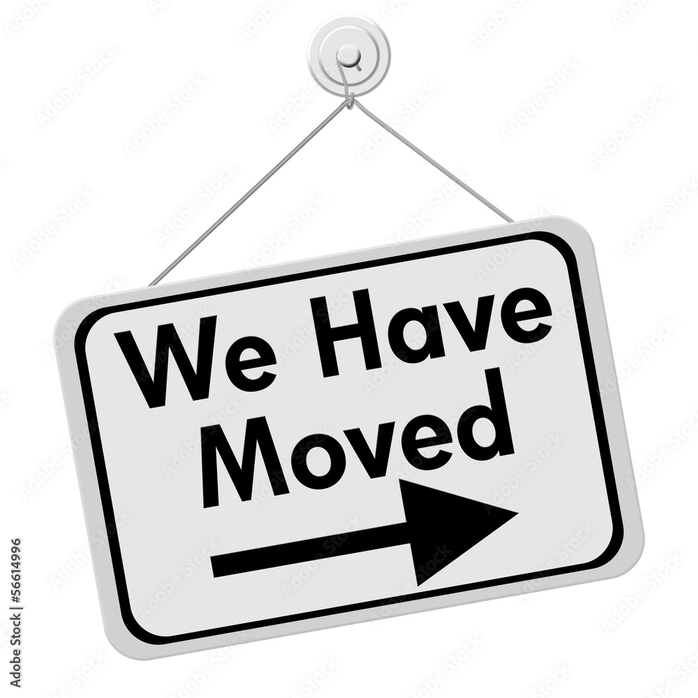 We Have Moved Sign We Have Moved Sign