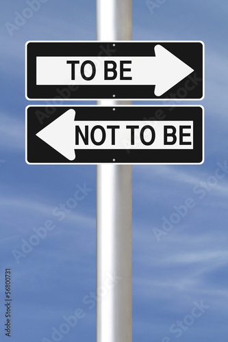 To Be or Not To Be