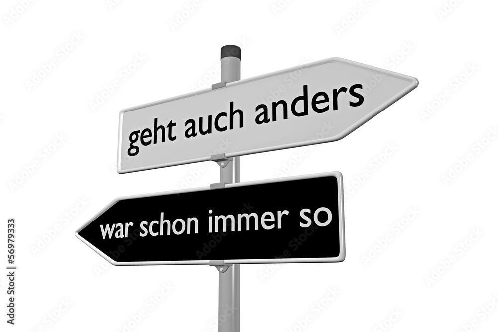 geht auch anders... // war schon immer so... Konzept: immer neue Lösungen suchen, nicht auf altem beharren, Hintergund weiß, Text, Buchstaben geht auch anders... // war schon immer so... Konzept: immer neue Lösungen suchen, nicht auf altem beharren, Hintergund weiß, Text, Buchstaben