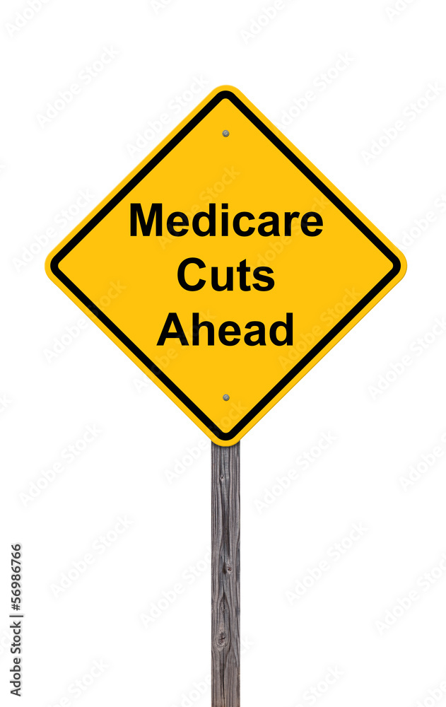 Caution Sign - Medicare Cuts Ahead