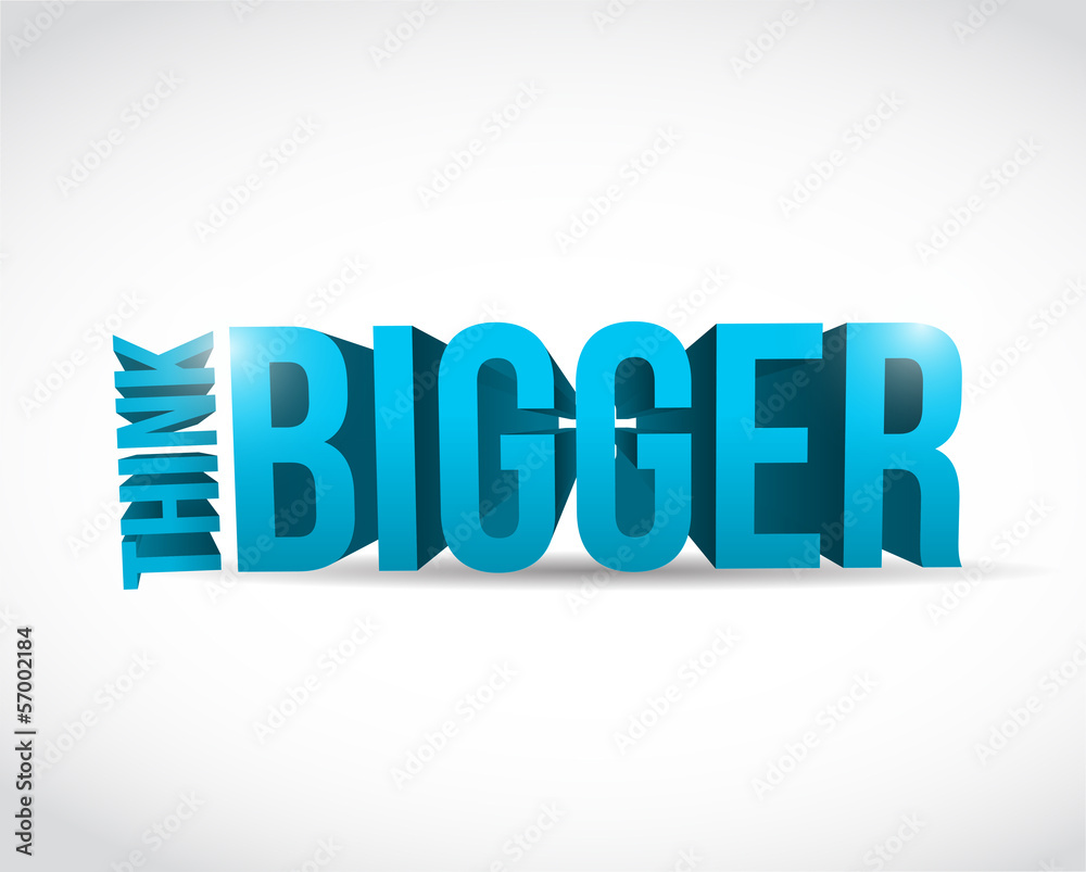 think bigger sign messages illustration design think bigger sign messages illustration design