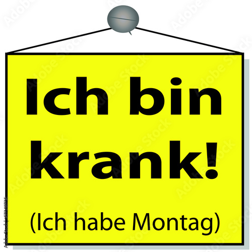 Ich bin krank!