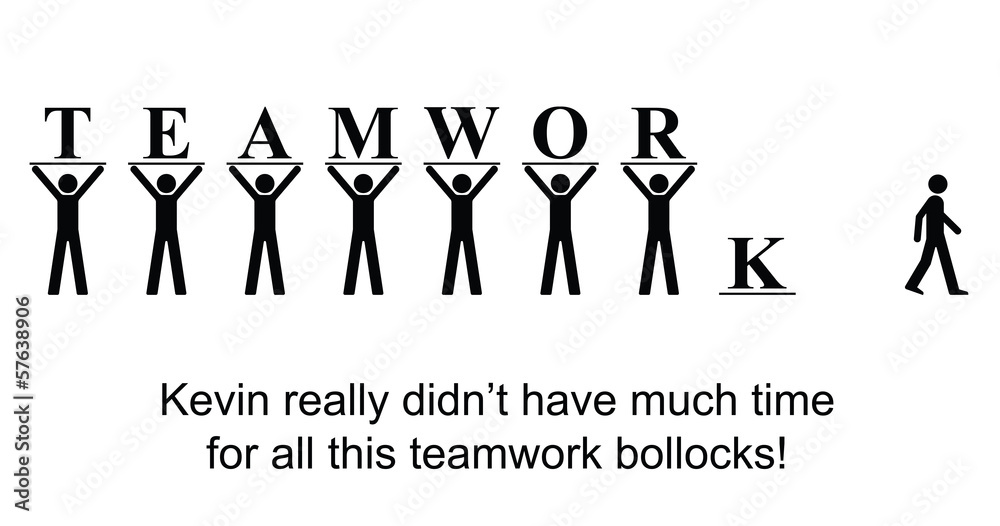 Kevin was not really a team player Kevin was not really a team player