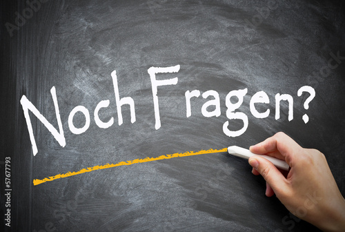 noch fragen