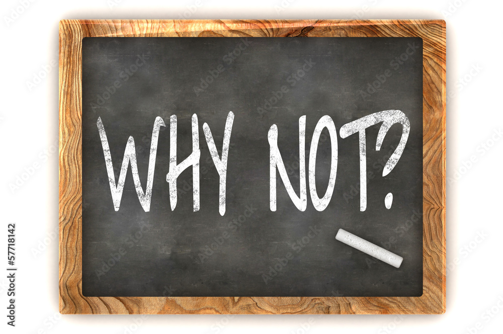 Blackboard Why Not? Blackboard Why Not?