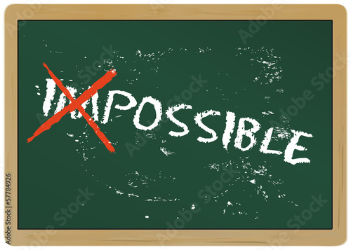 concept "nothing is  impossible", handwritten slogan, chalkboar