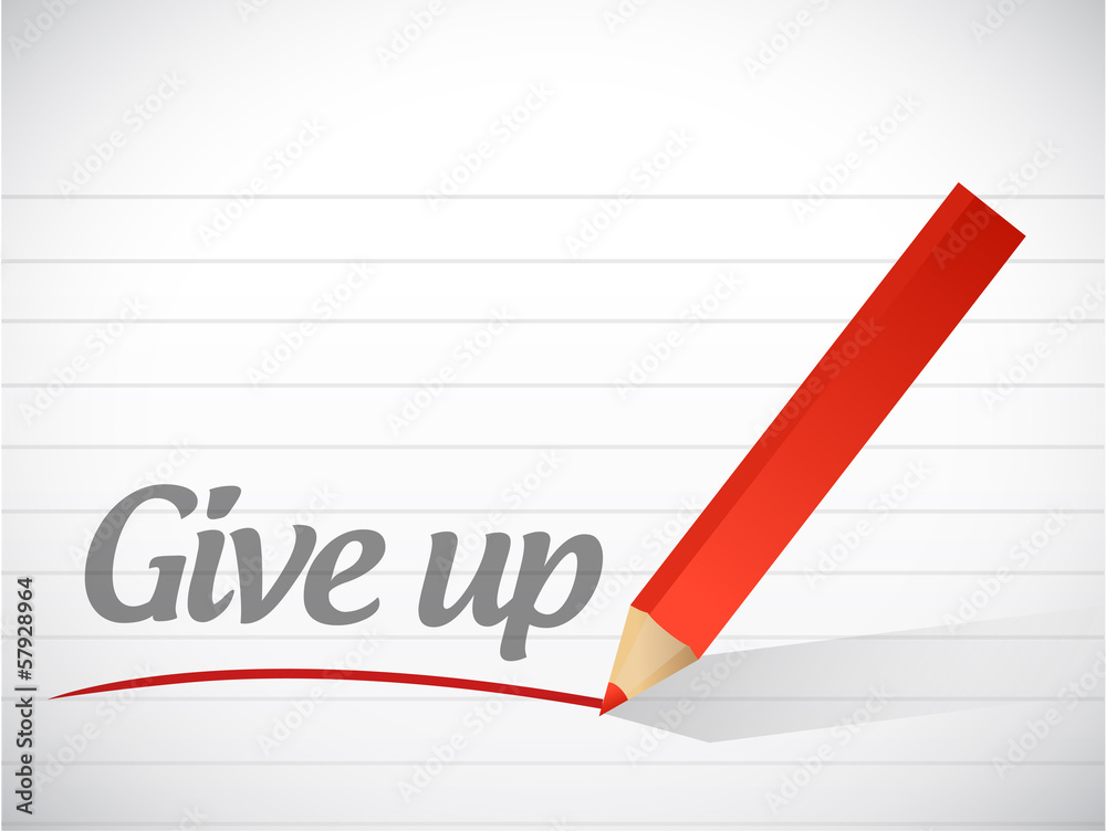 give up message written on a white piece of paper give up message written on a white piece of paper