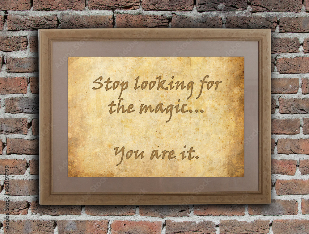 Stop looking for the magic