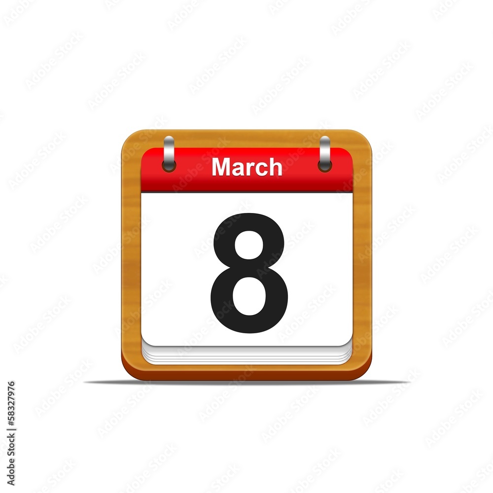 March 8. March 8.