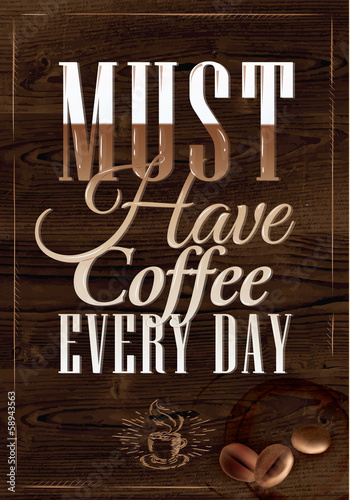Poster lettering Must have coffee very day
