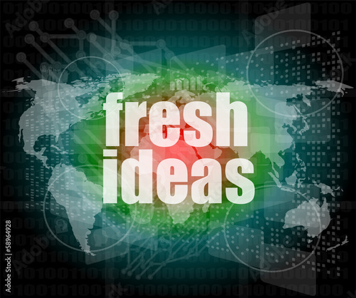 fresh ideas words on digital touch screen, business concept