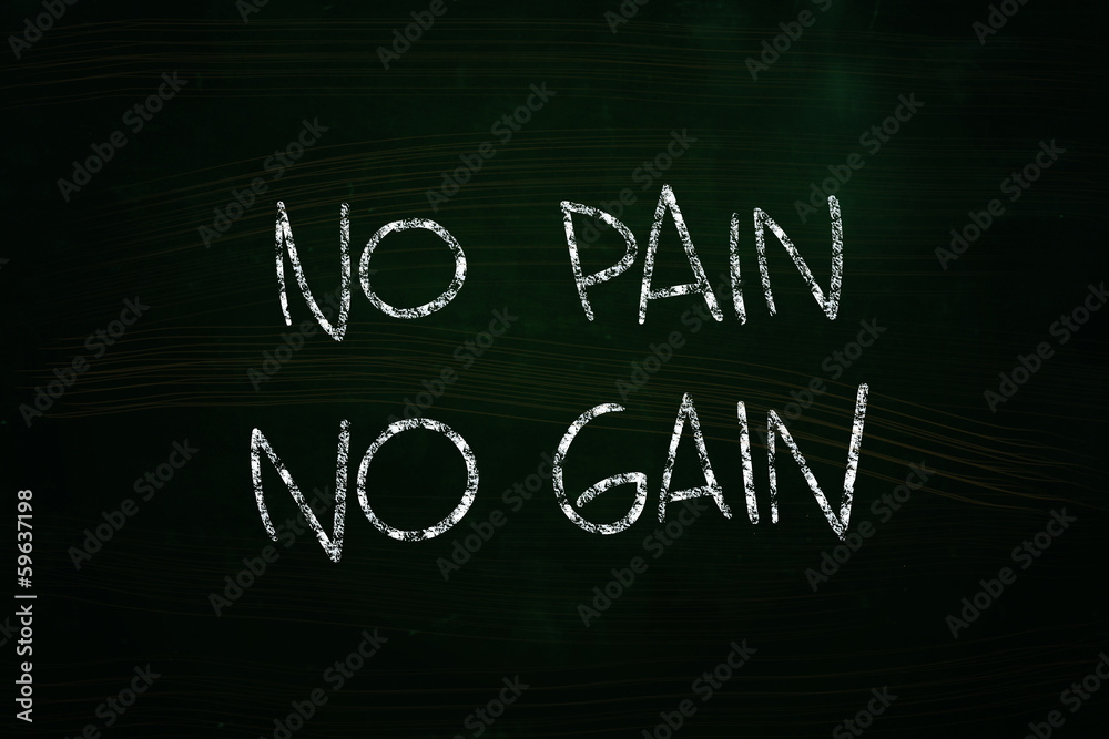 No Pain No Gain No Pain No Gain