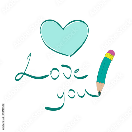 Heart and words "Love you" writing with a pencil