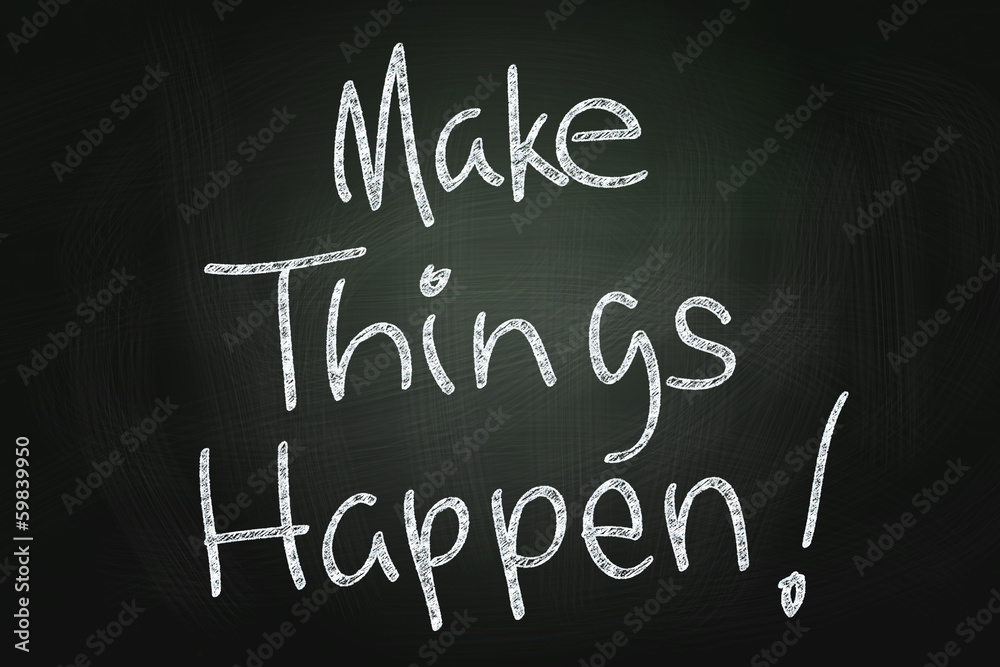 Obraz premium Make Things Happen
