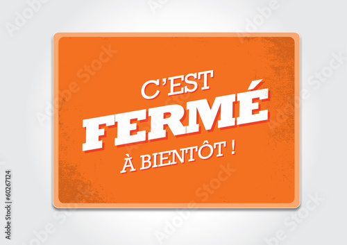 PANNEAU C'EST FERMÉ