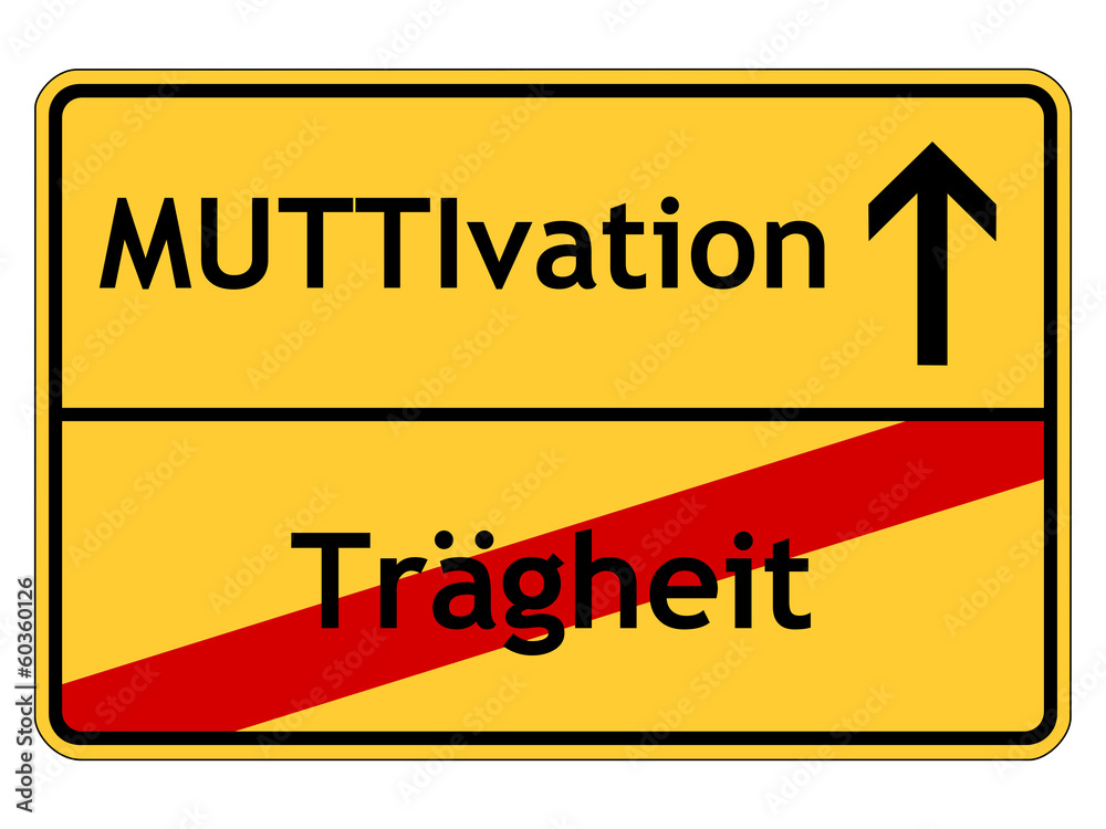 MUTTIvation anstatt Trägheit MUTTIvation anstatt Trägheit