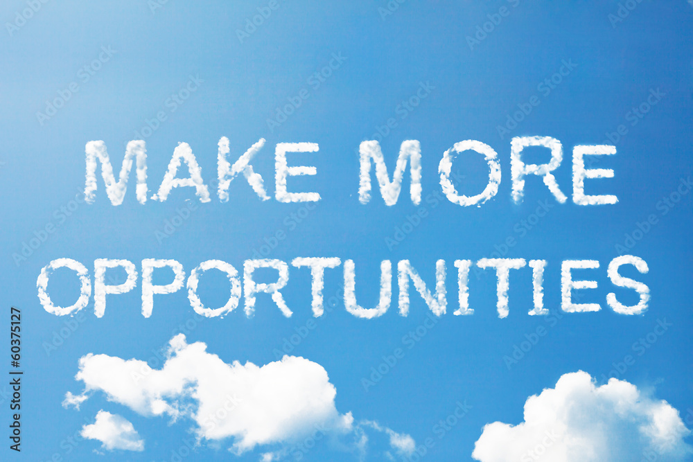 make more opportunities cloud word on sky make more opportunities cloud word on sky