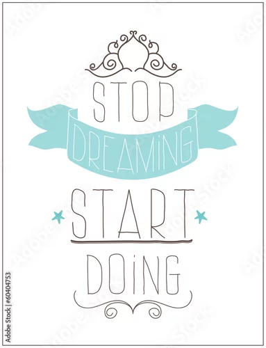 Naklejka na ścianę Vintage plakat. Przestań marzyć, zacznij robić