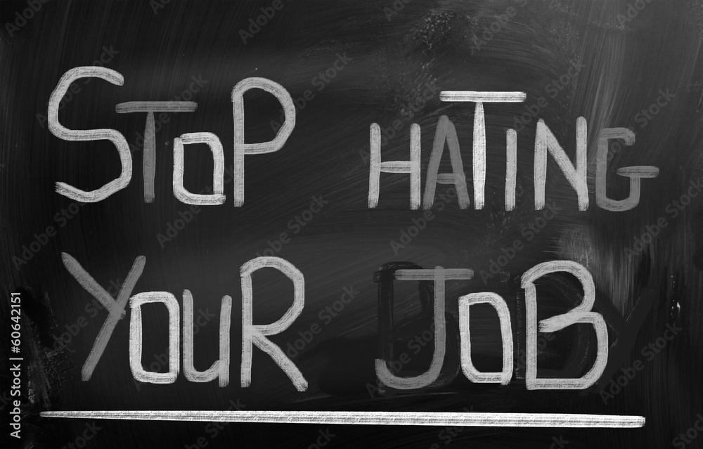 Stop Hating Your Job Concept